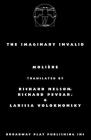 The Imaginary Invalid By Moliere, Nelson Pevear &. Volokhonsky (Translator) Cover Image