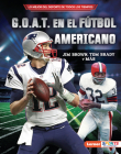 G.O.A.T. En El Fútbol Americano (Football's G.O.A.T.): Jim Brown, Tom Brady Y Más By Joe Levit Cover Image