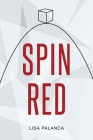 Spin Red By Lisa Palanca Cover Image