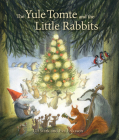 The Yule Tomte and the Little Rabbits: A Christmas Story for Advent By Ulf Stark, Eva Eriksson (Illustrator), Susan Beard (Translator) Cover Image