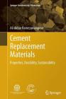 Cement Replacement Materials: Properties, Durability, Sustainability (Springer Geochemistry/Mineralogy) Cover Image