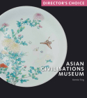 Asian Civilisations Museum: Director's Choice Cover Image