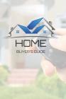 Home Buyer's Guide: Keep track of all of the Homes you are looking at with forms and checklists By R. West Publishing Cover Image