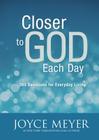 Closer to God Each Day: 365 Devotions for Everyday Living By Joyce Meyer Cover Image