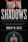 From the Shadows: The Ultimate Insider's Story of Five Presidents and How They Won the Cold War By Robert M. Gates Cover Image