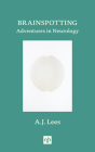 Brainspotting: Adventures in Neurology By A.J. Lees Cover Image