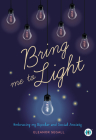 Bring Me to Light: Embracing My Bipolar and Social Anxiety (Inspirational Series) By Eleanor Segall Cover Image
