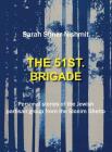 The 51st Brigade - Personal stories of the Jewish Partisan group from the Slonim Ghetto By Sarah Shner-Nishmit, Judith Levi (Translator) Cover Image