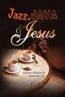 Jazz, Java & Jesus By Aleysha R. Proctor Cover Image