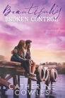 Beautifully Broken Control By Catherine Cowles Cover Image