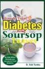 How to Treat Diabetes Using Soursop Leaves: No Side Effect Remedy you can use to Treat Diabetes By Adel Tundey Cover Image