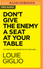 Don't Give the Enemy a Seat at Your Table: It's Time to Win the Battle of Your Mind... Cover Image