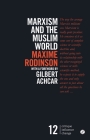 Marxism and the Muslim World (Critique. Influence. Change) By Maxime Rodinson, Gilbert Achcar (Foreword by) Cover Image