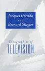 Echographies of Television: A Feminist Interpretation By Jacques Derrida, Bernard Stiegler, Jennifer Bajorek (Translator) Cover Image