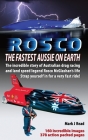 ROSCO The Fastest Aussie on Earth: The incredible story of Australian drag racing and land speed legend Rosco McGlashan's life Cover Image