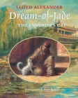 Dream-Of-Jade: The Emperor's Cat By Lloyd Alexander, D. Brent Burkett (Illustrator) Cover Image
