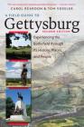 A Field Guide to Gettysburg, Second Edition: Experiencing the Battlefield Through Its History, Places, and People By Carol Reardon, Tom Vossler Cover Image