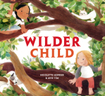 Wilder Child By Nicolette Sowder, Myo Yim (Illustrator) Cover Image