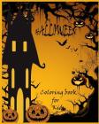 Halloween Coloring For kids ( coloring book for kind, children, adult, all age ): Coloring book for kids, student adult for beginner By Master J. Green Cover Image