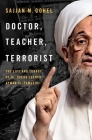 Doctor, Teacher, Terrorist: The Life and Legacy of Al-Qaeda Leader Ayman Al-Zawahiri Cover Image