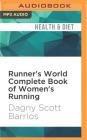 Runner's World Complete Book of Women's Running: The Best Advice to Get Started, Stay Motivated, Lose Weight, Run Injury-Free, Be Safe, and Train for Cover Image