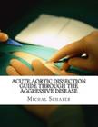 Acute Aortic Dissection: Guide Through the Aggressive Disease Cover Image