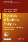 Essentials of Business Analytics: An Introduction to the Methodology and Its Applications By Bhimasankaram Pochiraju (Editor), Sridhar Seshadri (Editor) Cover Image