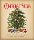 A Little Book for Christmas: A Collection of Glad Tidings and Festive Cheer (Little Book Of...) By Orange Hippo! Cover Image