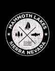 Mammoth Lakes Sierra Nevada: Notebook For Camping Hiking Fishing and Skiing Fans. 8.5 x 11 Inch Soft Cover Notepad With 120 Pages Of College Ruled By Delsee Notebooks Cover Image