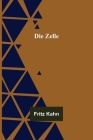 Die Zelle By Fritz Kahn Cover Image