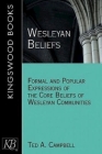 Wesleyan Beliefs: Formal and Popular Expressions of the Core Beliefs of Wesleyan Communities Cover Image