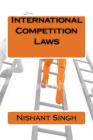 International Competition Laws By Nishant Singh Cover Image