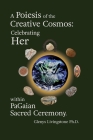 A Poiesis of the Creative Cosmos: Celebrating Her within PaGaian Sacred Ceremony Cover Image