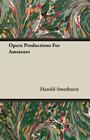 Opera Productions for Amateurs By Harold Smethurst Cover Image