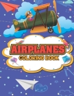 Airplane Coloring Book: Unique Designs An Airplane Coloring Book, Fighter Jets, Helicopters of Different Aircraft that for Kids ages 4-12 with By Skytunilove Press Cover Image