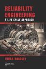 Reliability Engineering: A Life Cycle Approach Cover Image