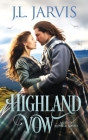Highland Vow: A Sweet Scottish Historical Romance By J. L. Jarvis Cover Image