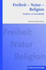 Freiheit - Natur - Religion: Studien Zur Sozialethik Cover Image