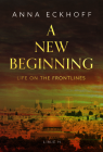A New Beginning: Life on the Frontlines Cover Image