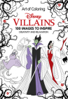 Art of Coloring: Disney Villains: 100 Images to Inspire Creativity and Relaxation By Disney Books, Disney Books (Illustrator) Cover Image