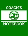 Coach's Notebook: Soccer Coach Notebook with Field Diagrams for Drawing Up Plays, Creating Drills, and Scouting By I. Staddordson Cover Image