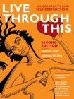 Live Through This: On Creativity and Self-Destruction By Sabrina Chapadjiev (Editor) Cover Image