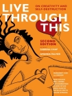 Live Through This: On Creativity and Self-Destruction Cover Image