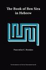 The Book of Ben Sira in Hebrew: A Text Edition of All Extant Hebrew Manuscripts and a Synopsis of All Parallel Hebrew Ben Sira Texts (Supplements to Vetus Testamentum #68) Cover Image