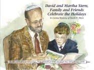 David and Martha Stern, Family and Friends Celebrate the Holidays: In Loving Memory of David H. Stern Cover Image