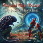 Ava and Alan Macaw Help the Echidna Find a Home Cover Image