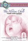 The Hidden Child: Youth with Autism: Youth with Special Needs By Sherry Bonnice Cover Image