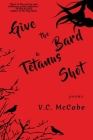 Give the Bard a Tetanus Shot By VC McCabe Cover Image