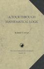 A Tour Through Mathematical Logic (Carus Mathematical Monographs #30) By Robert S. Wolf Cover Image