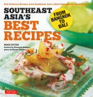 Southeast Asia's Best Recipes: From Bangkok to Bali [Southeast Asian Cookbook, 121 Recipes] Cover Image
